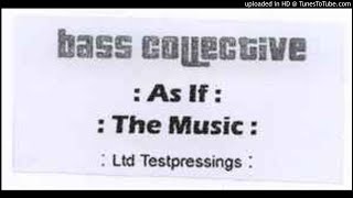Bass Collective - As If *Bassline House / Niche / Speed Garage*