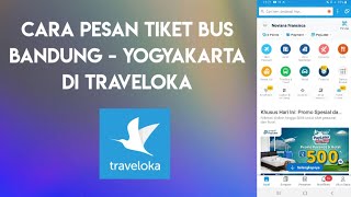Cara Pesan Tiket Bus Jurusan Bandung - Yogyakarta di Traveloka screenshot 2