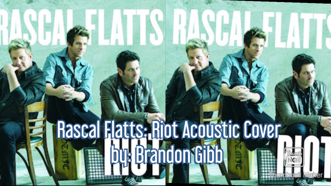 Rascal Flatts: Riot { Rewind acoustic cover } by: Brandon Gibb - YouTube