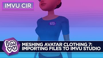 Meshing Avatar Clothing 7 -  Importing files to IMVU Studio