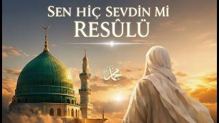 Sen Hiç Sevdin mi Resulu ? 🌹 | Duygusal İlahi | Kalplere Dokunan