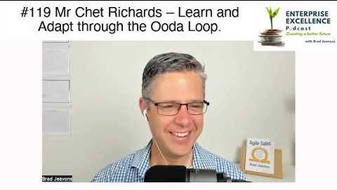 #119 Mr Chet Richards – Learn and Adapt through the Ooda loop