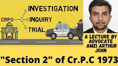 Lecture 3: Section 2 CrPC|Definitions| Investigation, Inquiry and Trial and their differences|Part-2