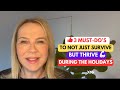 3 Must-Do’s to not just survive, but thrive, during the holidays