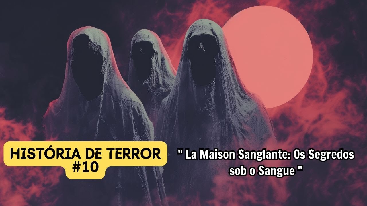 História De Terror Pesada - La Maison Sanglante: Os Segredos sob o ...