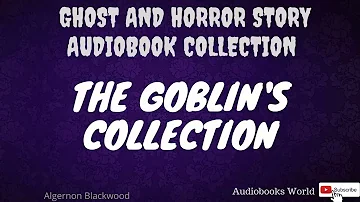 Audiobook Horror Fantasy - The Goblin's Collection