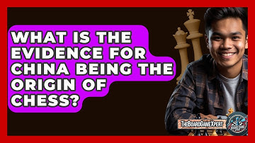 What Is The Evidence For China Being The Origin Of Chess? - The Board Game Xpert