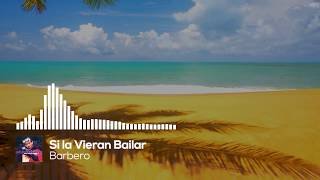 Si la Vieran Bailar - Barbero