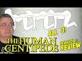 The Human Centipede Centipede | All 3 reviews stitched together