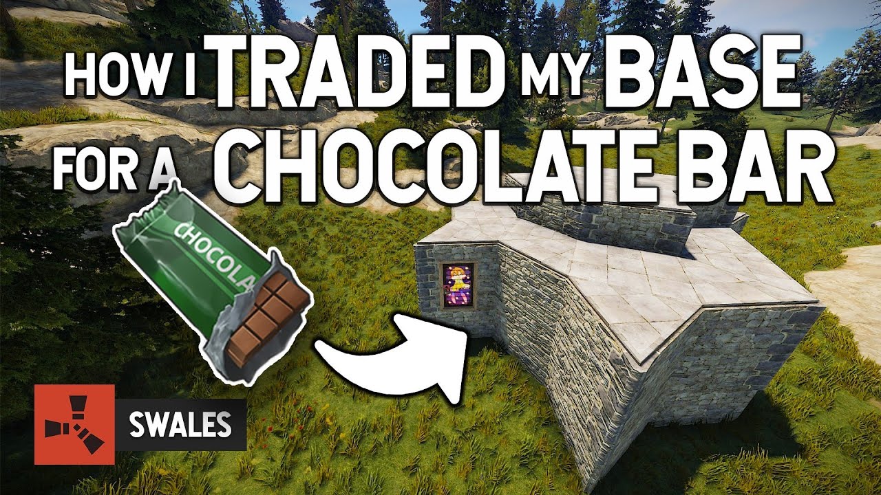 HOW I TRADED MY BASE FOR A CHOCOLATE BAR - RUST - YouTube