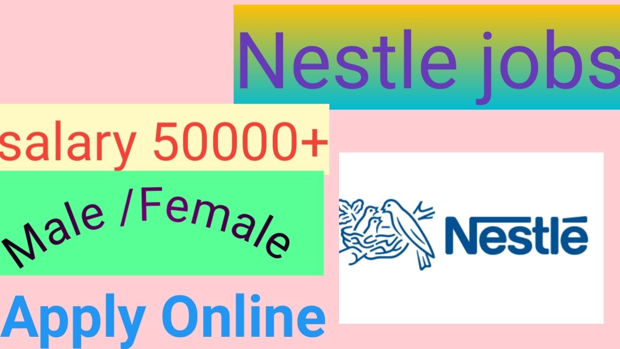 Nestle company jobs/male-Female/Earningworld