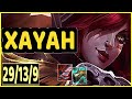XAYAH - 29/13/9 KDA GAMEPLAY
