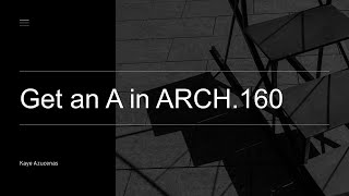 RL1 “How I got an A in ARCH.160“