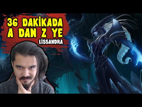 Selam Beyler Maçlar Taşındı Mı - 36 Dakikada A dan Z ye - LoL Lissandra