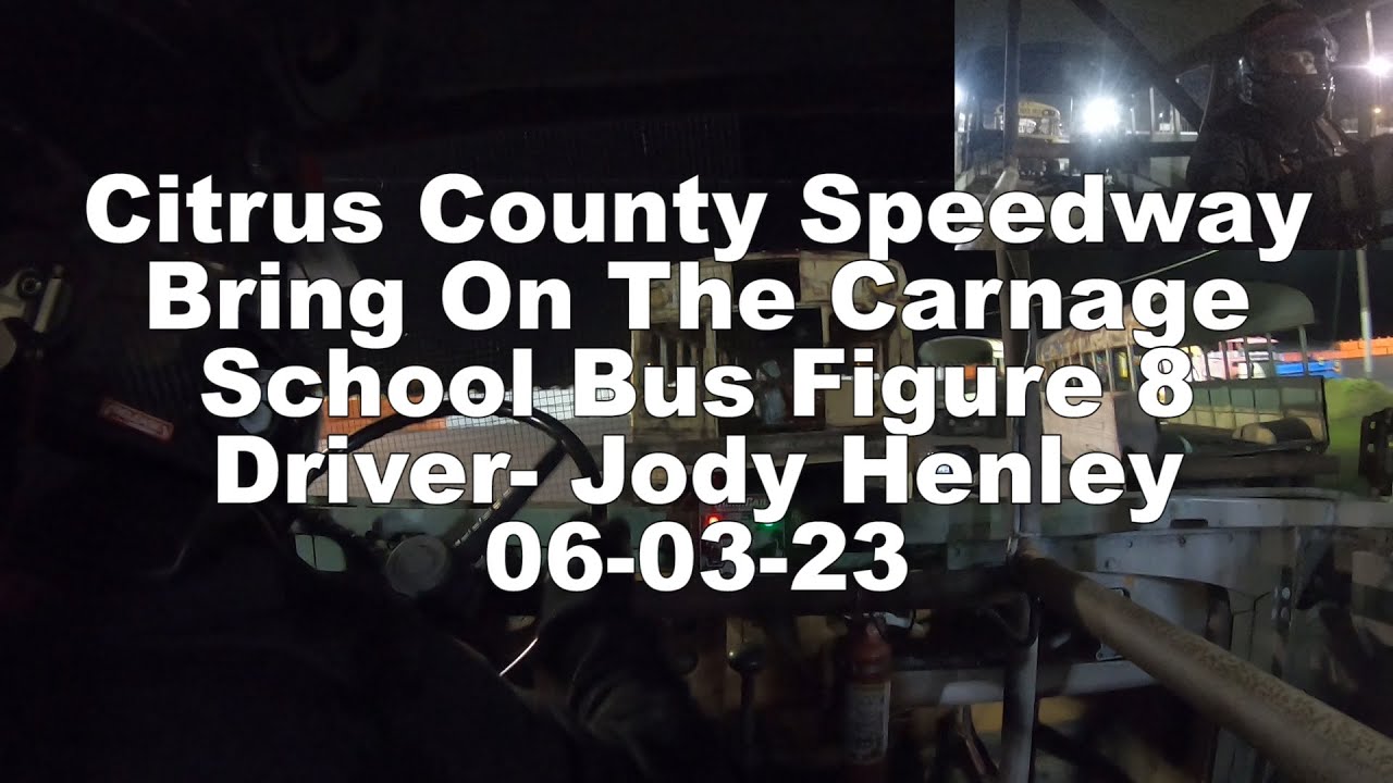jody-henley-citrus-county-speedway-bring-on-the-carnage-school-bus