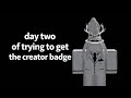 Day two of trying to get the creator badge in Roblox knock out by