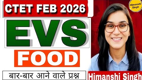CTET feb 2026 || EVS CLASS || FOOD || FREQUENTLY ASKED QUESTIONS || BY HIMANSHI SINGH