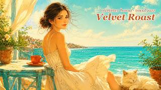 Summer Bossa Nova Café 🌴 Cool &amp; Breezy Female Vocal Bossa for a Bright Summer Day