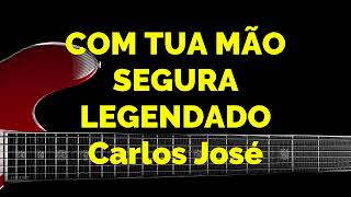 COM TUA MÃO-33 HARPA CRISTÃ+Carlos José-LEGENDADO chords