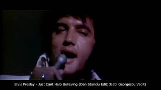 Elvis Presley - Just Cant Help Believing (Dan Stanciu Edit & Gabi Georgescu Vedit)