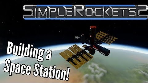 SimpleRockets 2: Building the Sunrise Space Station! - New Dawn Program #01