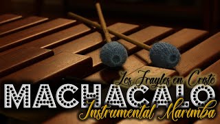 MACHACALO Frayles en Cristo  Marimba Instrumental