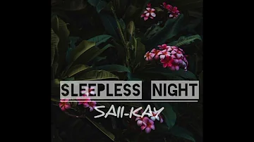 Sleepless Night (2020) - Saii-Kay 🔥🇵🇬