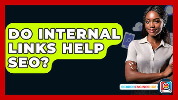 Do Internal Links Help SEO? - SearchEnginesHub.com