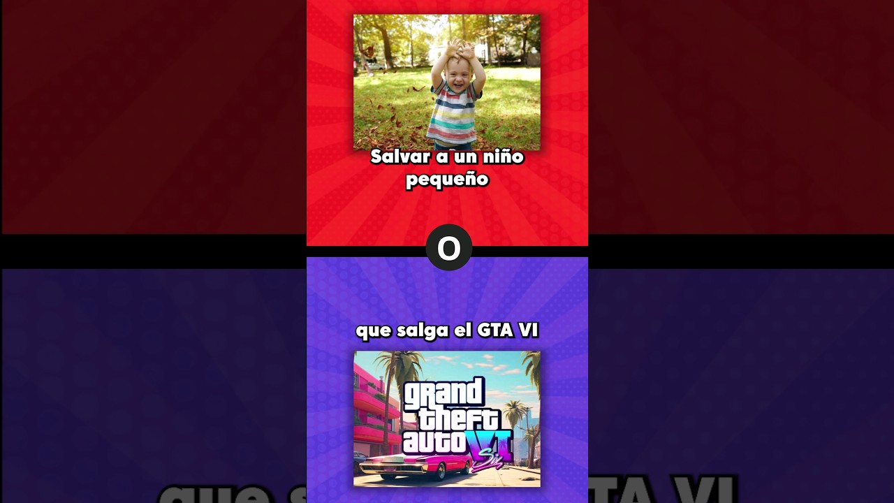 Que prefieres? 🤔 salvar a un niño pequeño o que salga GTA VI #queprefieres