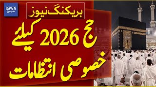 Governments Special Arrangements For Hajj 2026 Breaking News Dawn News