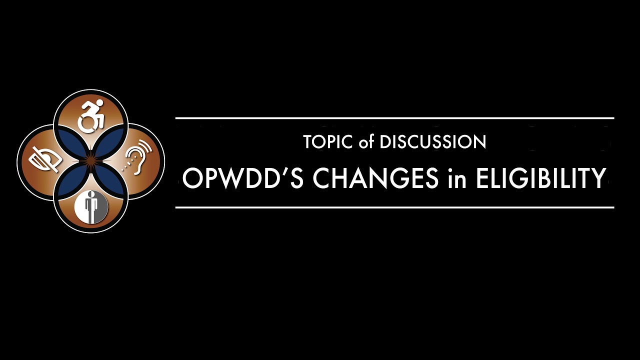 Opwdd S Changes In Eligibility Youtube