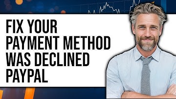 How To Fix Your Payment Method Was Declined PayPal (NEW 2025)