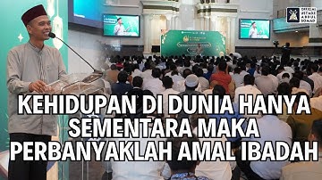 Kehidupan di Dunia Hanya Sementara Maka Perbanyaklah Amal Ibadah | Ustadz Abdul Somad