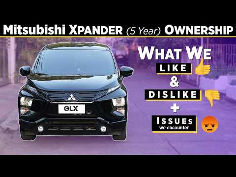 Mitshubishi Xpander - ISSUES na Na-encounter, Likes & Dislikes (5 Year) Ownership Review Update