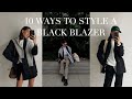 10 WAYS TO STYLE A BLACK BLAZER | For Transeasonal/ In-between Weather and Different Occasions