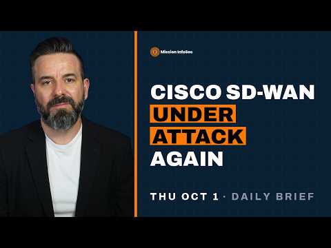 Cisco SD-WAN under attack again | Mission InfoSec Brief | Oct 1