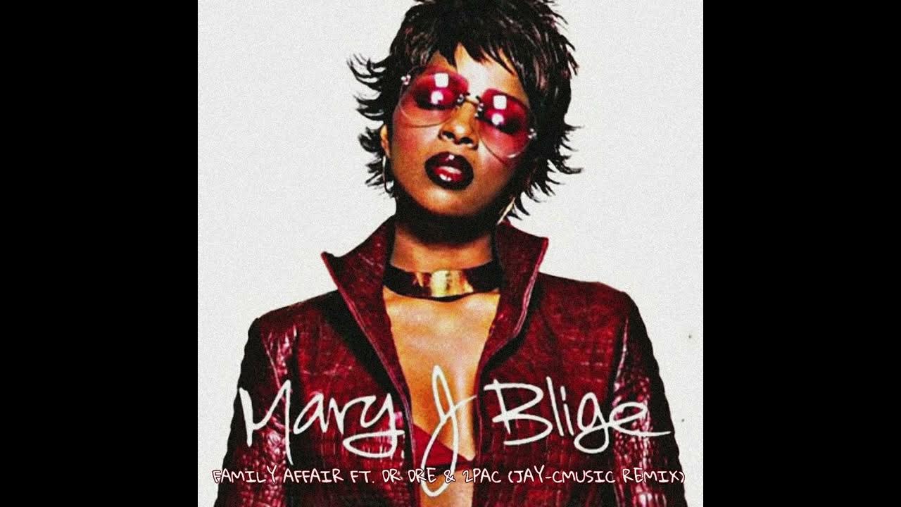 Mary J Blige Family Affair ft. Dr Dre & 2Pac (JAY-CMUSIC Remix) Mary J Blige Family Affair ft. Dr Dre & 2Pac (JAY-CMUSIC Remix)