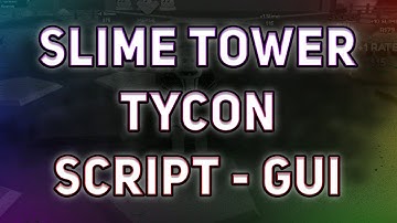 Slime Tower Tycoon script – (Autofarm)