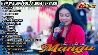 New Pallapa full album terbaru Anjar Agustin Mangu | kesunyian ati kanggo riko gusdur Laila canggung