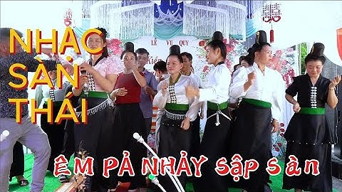 ĐANCE NHIỆT TÌNH, NHẠC SÀN THÁI TÂY BẮC MỪNG LỄ VU QUY  "KIỀU TRANG & MẠNG TUẤN" TẠI BẢN TEN CHE
