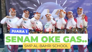 Juara 1 Senam Kreasi Oke Gas...Oke Gas|| SMP AL-BAHRI SCHOOL