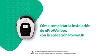 Cómo completar la instalación de eProWallbox con la aplicación PowerUP screenshot 3