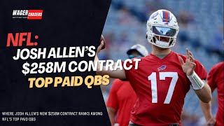Information Where Josh Allen's New $258M Contract Ranks Among NFL's Top Paid QBs Guide