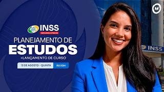 CONCURSO INSS: PLANEJAMENTO DE ESTUDOS + LANÇAMENTO DO CURSO