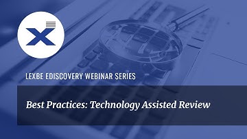 Best Practices: Technology Assisted Review (TAR)