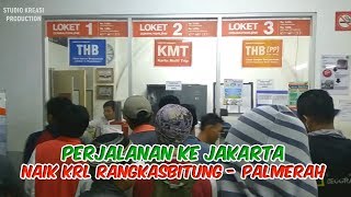 Perjalanan ke Jakarta Naik KRL Rangkasbitung - Palmerah