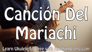 Video thumbnail of "Canción Del Mariachi - Los Lobos - Ukulele Latin Music Song Tutorial - Desperado OST"