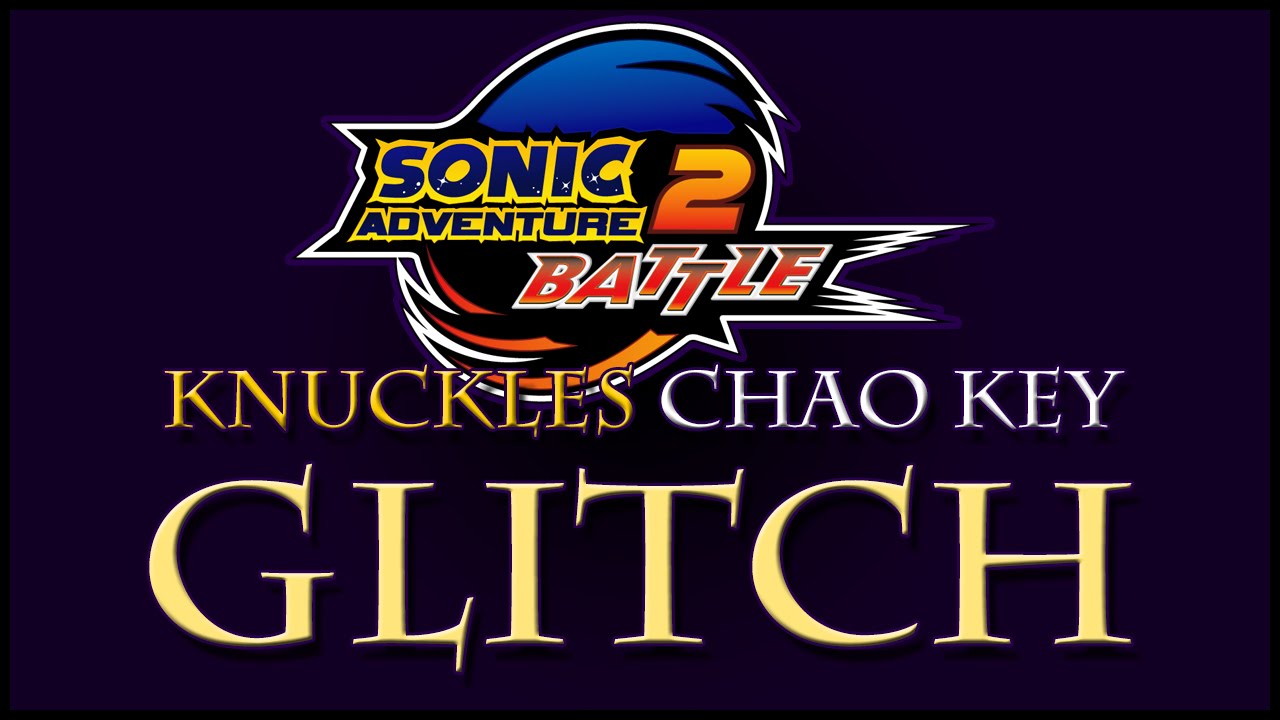 Sonic Adventure 2 Battle HD Chao Key Glitch W Knuckles 1080p 60