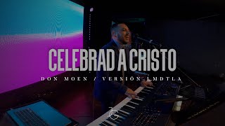 Video thumbnail of "Celebrad A Cristo - Don Moen / Version Jafet Galdamez - LMDTLA [KEY CAM] | Jafet Galdamez"