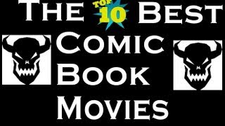 Random Fandom: Top 10 Best Comic Book Films